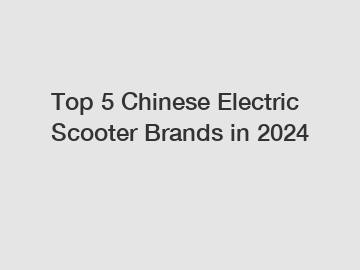 Top 5 Chinese Electric Scooter Brands in 2024