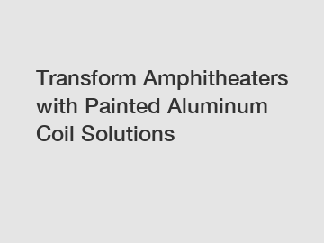 Transform Amphitheaters with Painted Aluminum Coil Solutions