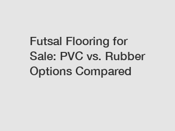 Futsal Flooring for Sale: PVC vs. Rubber Options Compared