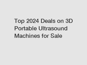 Top 2024 Deals on 3D Portable Ultrasound Machines for Sale
