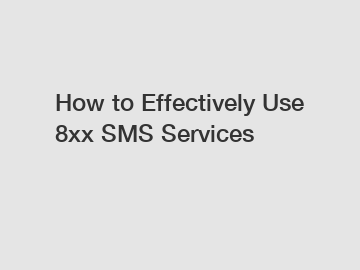 How to Effectively Use 8xx SMS Services