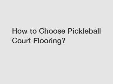 How to Choose Pickleball Court Flooring?