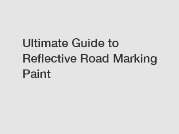 Ultimate Guide to Reflective Road Marking Paint