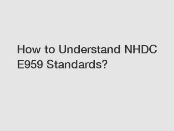 How to Understand NHDC E959 Standards?