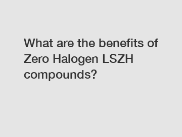 What are the benefits of Zero Halogen LSZH compounds?