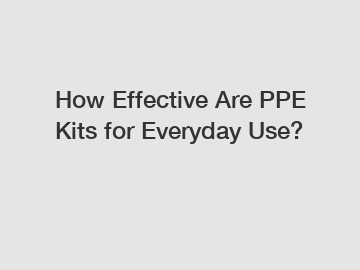 How Effective Are PPE Kits for Everyday Use?