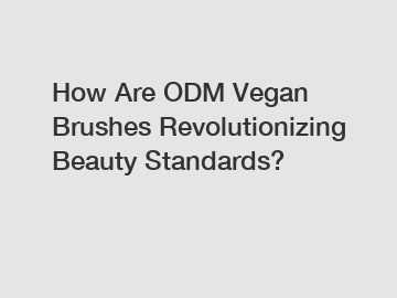 How Are ODM Vegan Brushes Revolutionizing Beauty Standards?