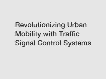Revolutionizing Urban Mobility with Traffic Signal Control Systems