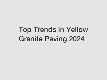 Top Trends in Yellow Granite Paving 2024