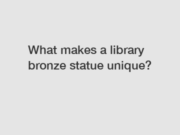 What makes a library bronze statue unique?