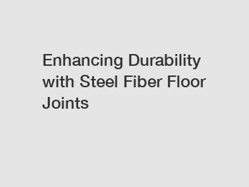 Enhancing Durability with Steel Fiber Floor Joints