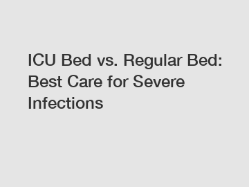 ICU Bed vs. Regular Bed: Best Care for Severe Infections