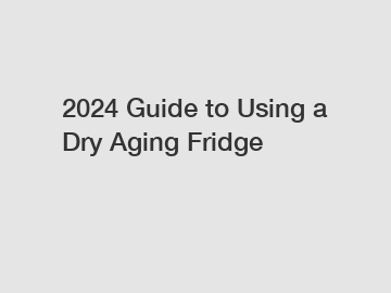 2024 Guide to Using a Dry Aging Fridge