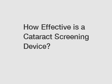 How Effective is a Cataract Screening Device?