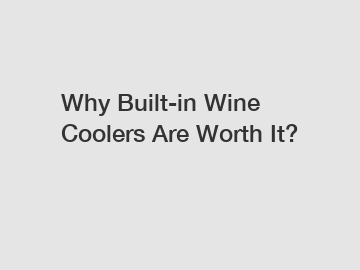 Why Built-in Wine Coolers Are Worth It?