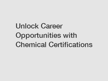 Unlock Career Opportunities with Chemical Certifications