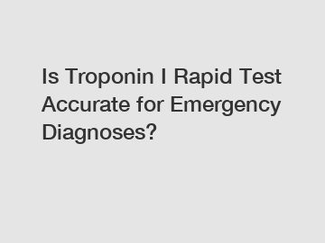 Is Troponin I Rapid Test Accurate for Emergency Diagnoses?