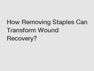 How Removing Staples Can Transform Wound Recovery? How Removing Staples Can Transform Wound Recovery?