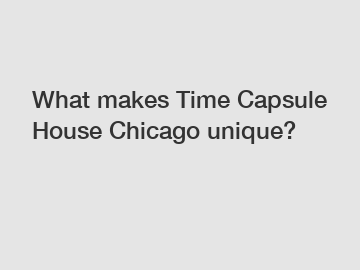 What makes Time Capsule House Chicago unique?