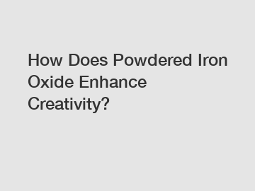 How Does Powdered Iron Oxide Enhance Creativity?