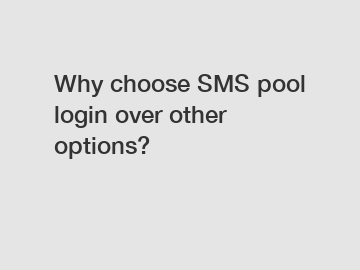 Why choose SMS pool login over other options?