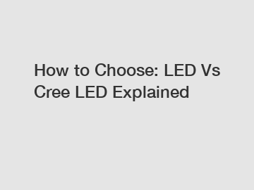 How to Choose: LED Vs Cree LED Explained