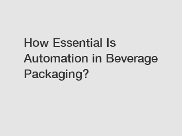 How Essential Is Automation in Beverage Packaging?