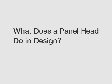 What Does a Panel Head Do in Design?