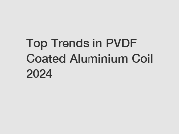 Top Trends in PVDF Coated Aluminium Coil 2024