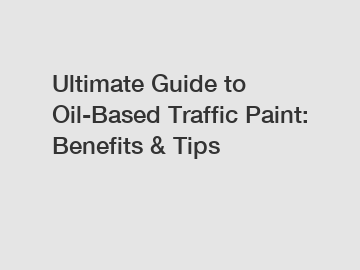 Ultimate Guide to Oil-Based Traffic Paint: Benefits & Tips