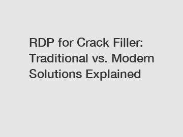 RDP for Crack Filler: Traditional vs. Modern Solutions Explained