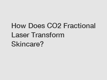How Does CO2 Fractional Laser Transform Skincare?