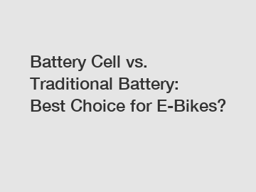 Battery Cell vs. Traditional Battery: Best Choice for E-Bikes?