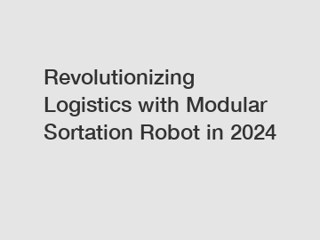 Revolutionizing Logistics with Modular Sortation Robot in 2024