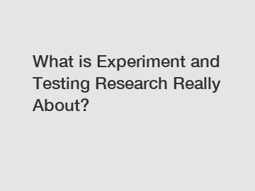 What is Experiment and Testing Research Really About?