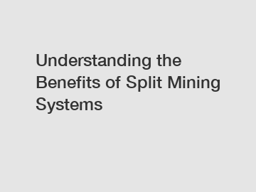 Understanding the Benefits of Split Mining Systems