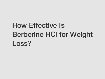 How Effective Is Berberine HCl for Weight Loss?