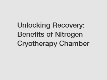 Unlocking Recovery: Benefits of Nitrogen Cryotherapy Chamber Unlocking Recovery: Benefits of Nitrogen Cryotherapy Chamber