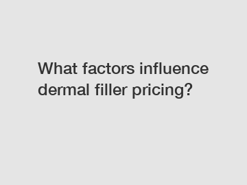 What factors influence dermal filler pricing?