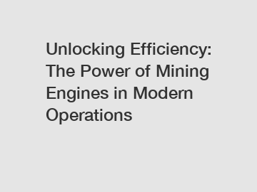 Unlocking Efficiency: The Power of Mining Engines in Modern Operations