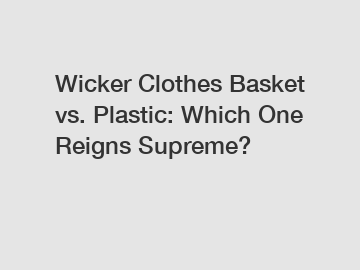 Wicker Clothes Basket vs. Plastic: Which One Reigns Supreme?