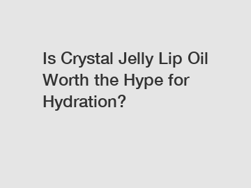 Is Crystal Jelly Lip Oil Worth the Hype for Hydration?