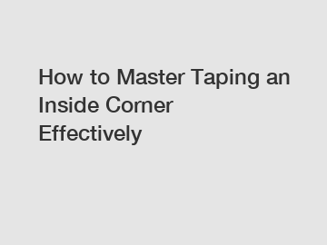 How to Master Taping an Inside Corner Effectively