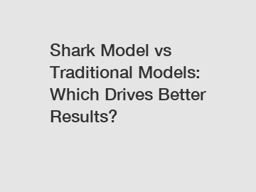 Shark Model vs Traditional Models: Which Drives Better Results?