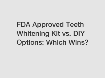 FDA Approved Teeth Whitening Kit vs. DIY Options: Which Wins?