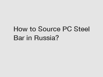 How to Source PC Steel Bar in Russia?