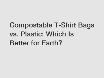 Compostable T-Shirt Bags vs. Plastic: Which Is Better for Earth?