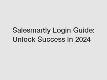 Salesmartly Login Guide: Unlock Success in 2024