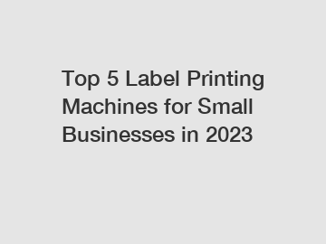 Top 5 Label Printing Machines for Small Businesses in 2024
