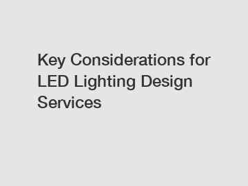 Key Considerations for LED Lighting Design Services